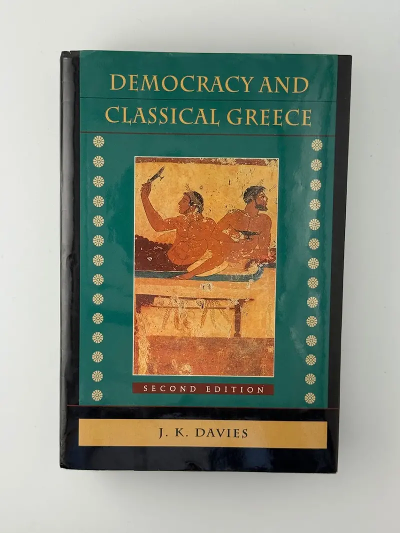 Democracy And Classical Greece: Institutions, Ideals, And Practice By J.K. Davies 1