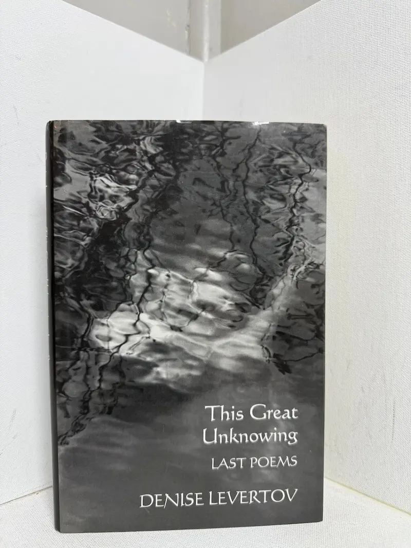 Denise Levertov’S This Great Unknowing: Late Poems And Prose 1