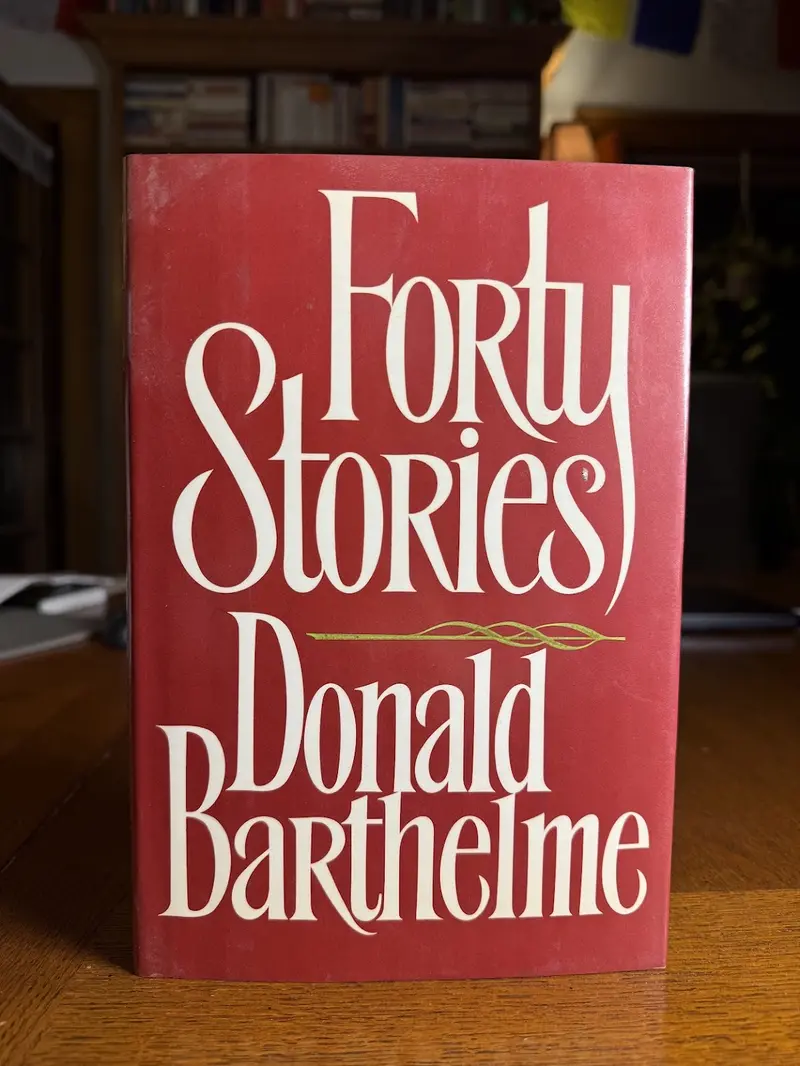 Donald Barthelme'S Forty Stories: Postmodern Short Fiction Collection 1