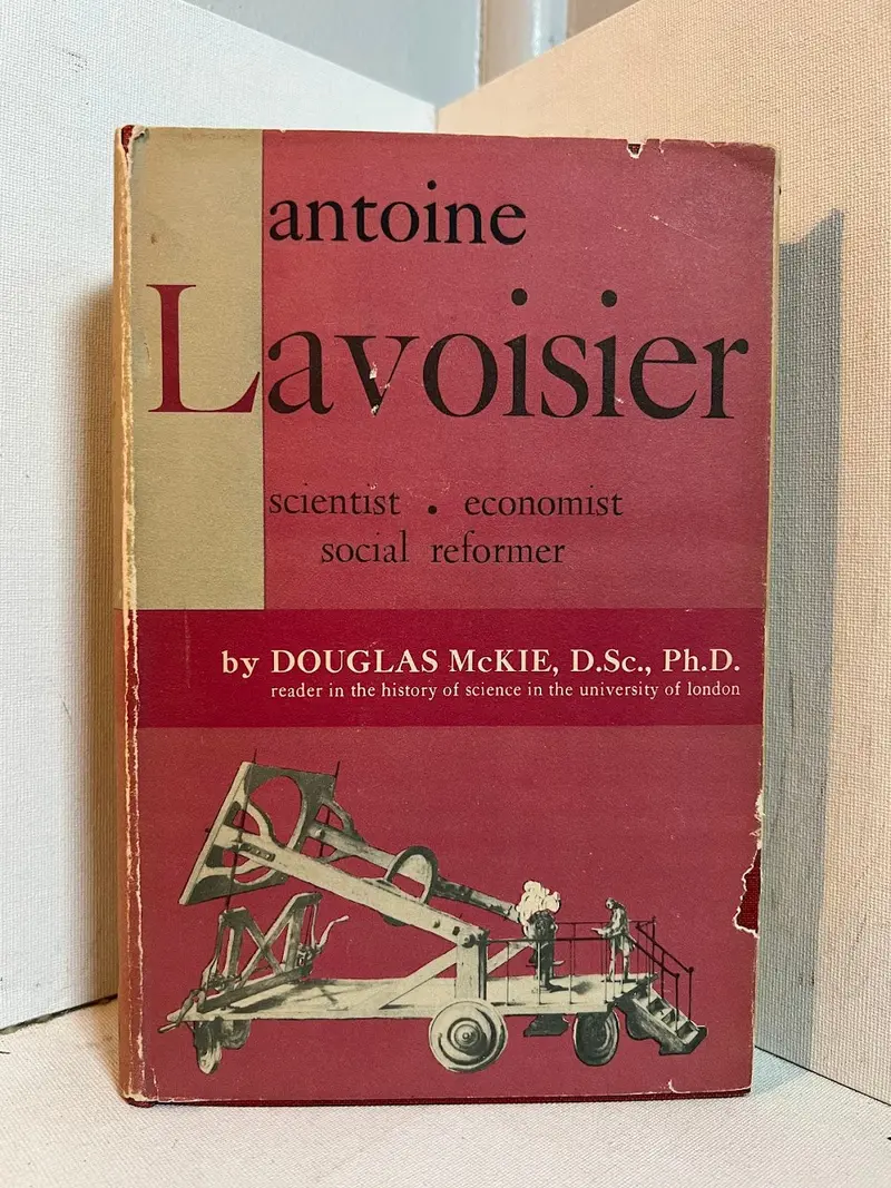 Douglas Mckie'S Biography Of Antoine Lavoisier: Chemist, Economist, And Enlightenment Reformer 1