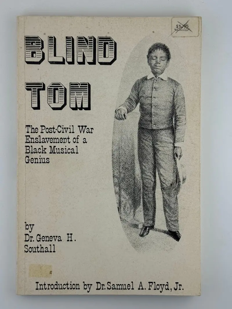 Dr. Geneva H. Southall'S Blind Tom: The Life And Legacy Of Thomas Greene Bethune 1