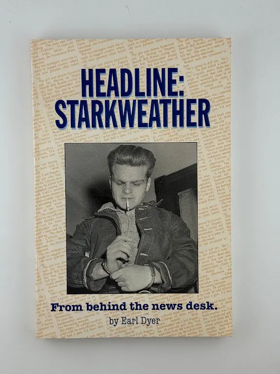 Earl Dyer'S True-Crime Account Headline: Starkweather 1
