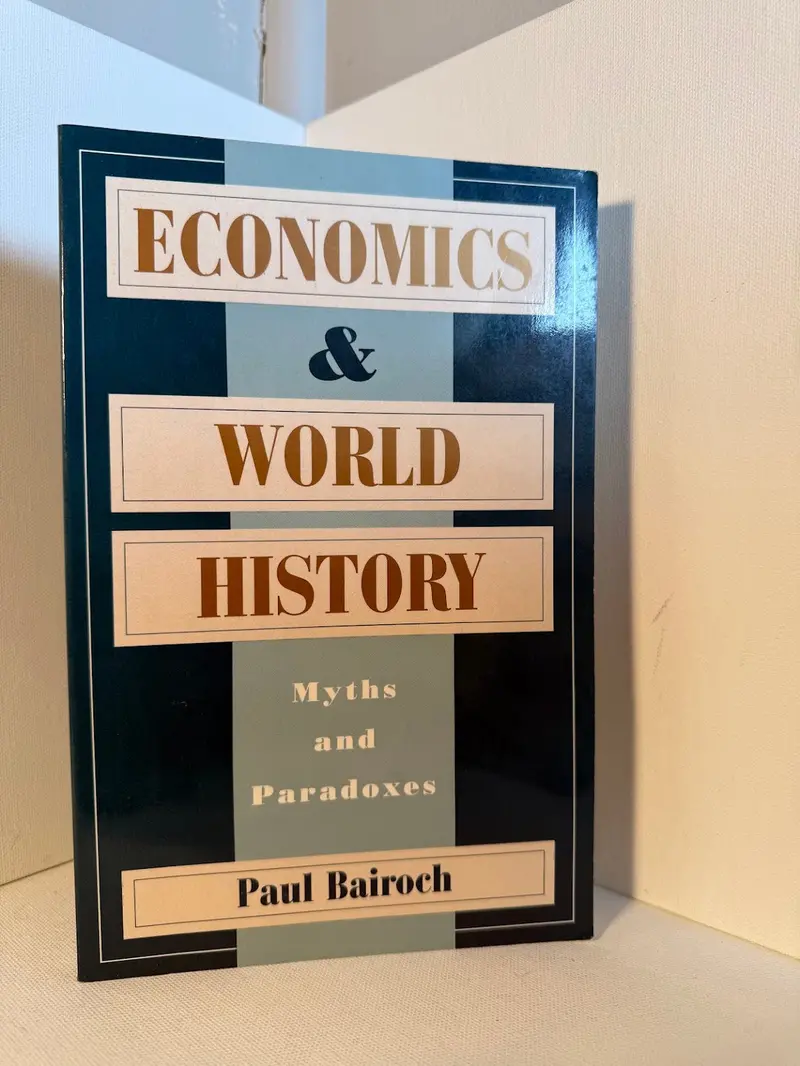 Economics And World History: Debunking Myths And Reassessing Paradoxes By Paul Bairoch 1