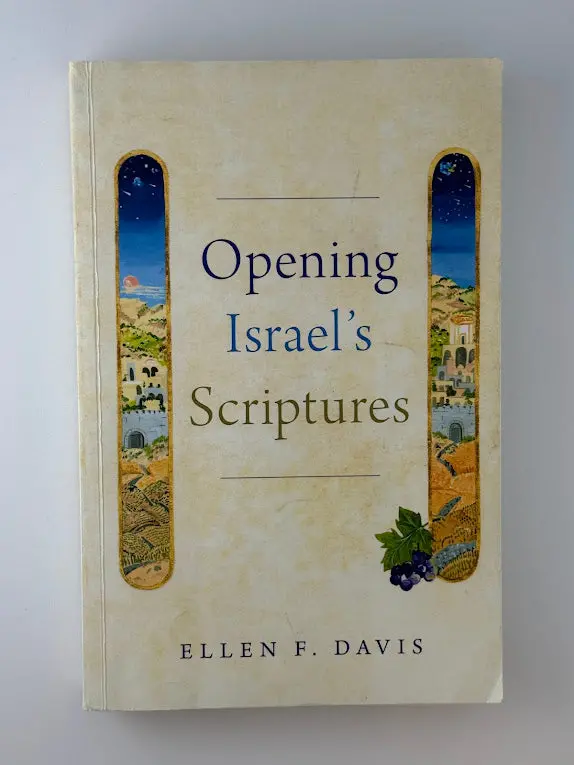 Ellen F. Davis'S Opening Israel'S Scriptures: A Theological And Literary Introduction To The Hebrew Bible 1