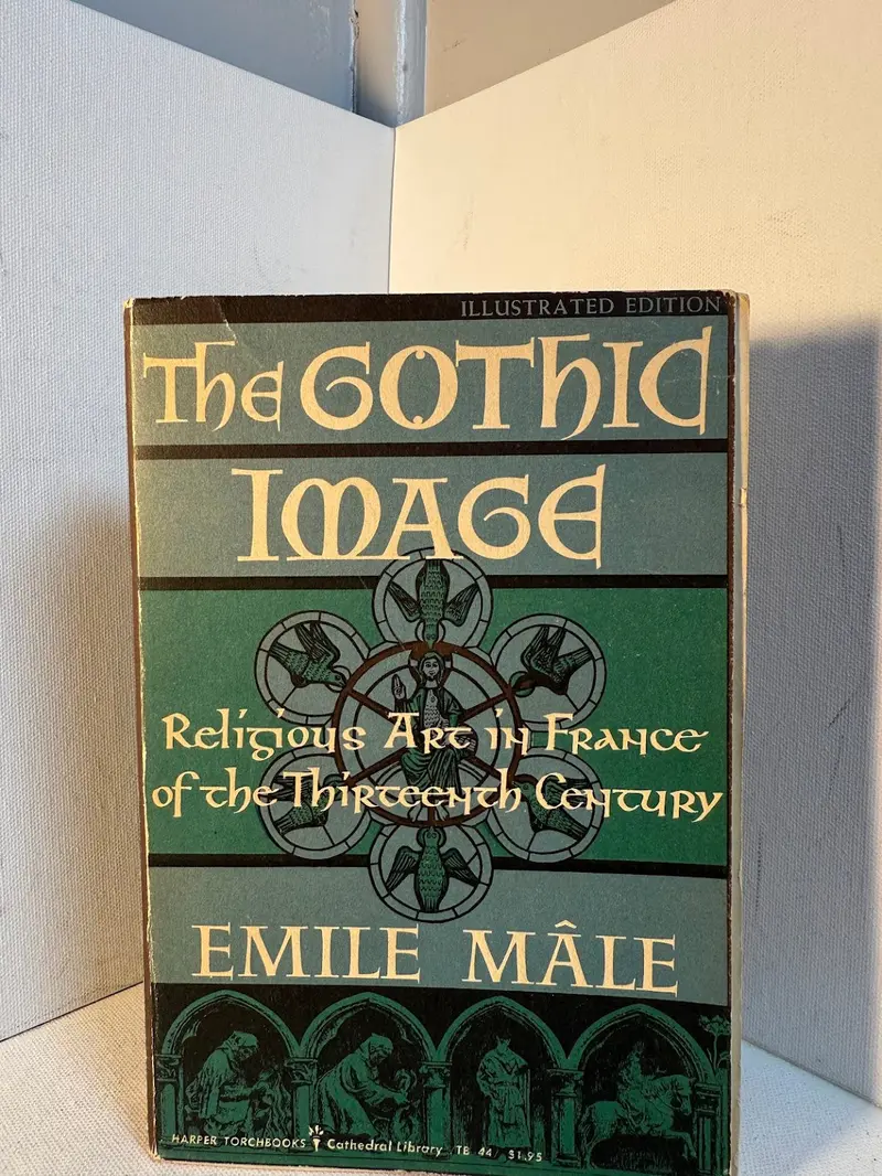 Emile Male'S The Gothic Image: Religious Art In 13Th-Century France 1