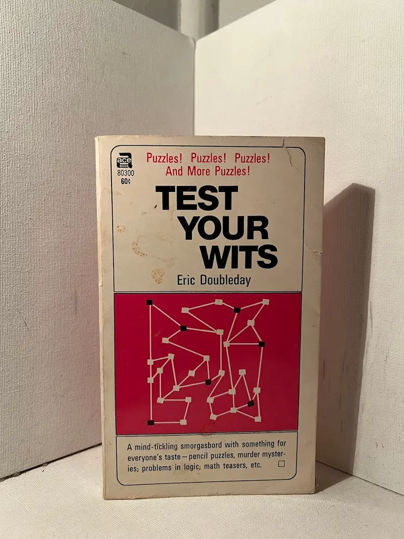 Eric Doubleday'S Test Your Wits: A Book Of Puzzles And Brain Teasers 1