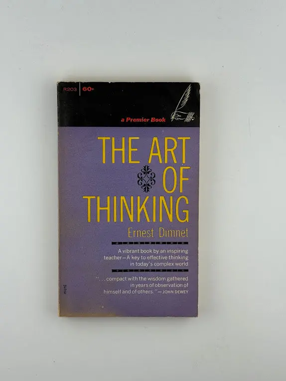 Ernest Dimnet'S The Art Of Thinking: A Guide To Clear Reasoning 1