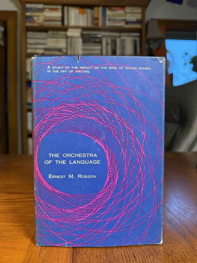 Ernest M. Robson’S Exploration Of Language As Musical And Structural Art: The Orchestra Of The Language 1
