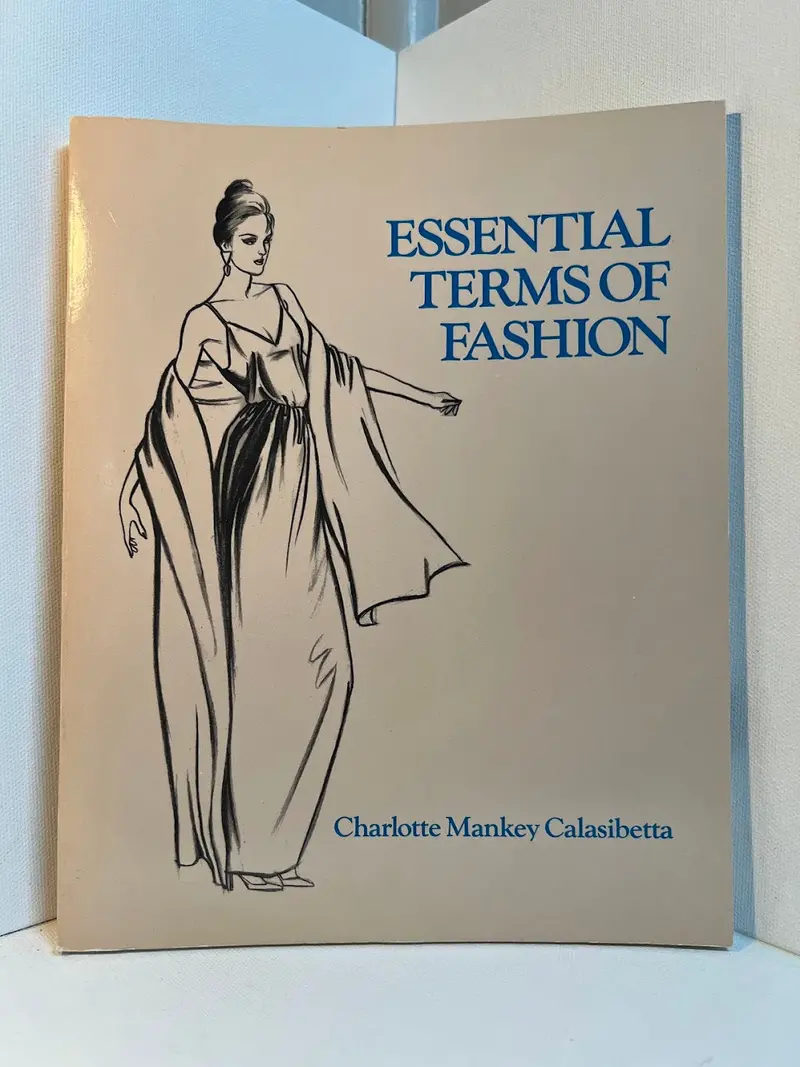 Essential Terms Of Fashion: A Dictionary By Charlotte Mankey Calasibetta 1