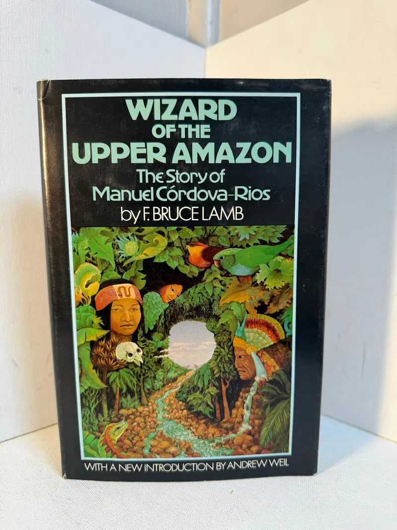 F. Bruce Lamb'S Wizard Of The Upper Amazon: A Shamanic Journey 1