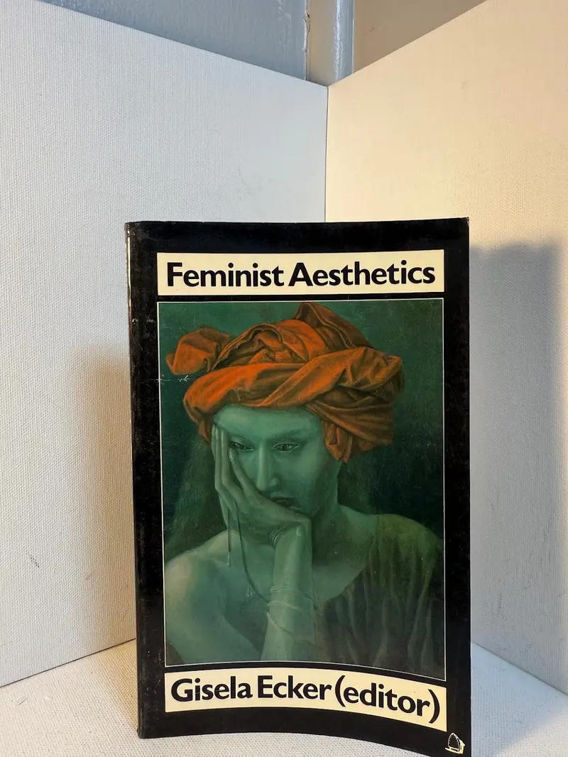 Feminist Aesthetics: Critical Perspectives On Art, Gender, And Representation, Edited By Gisela Ecker 1