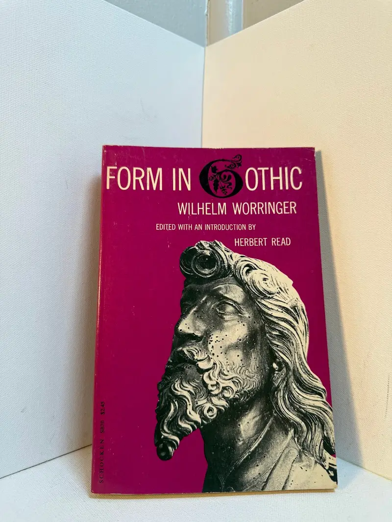 Form In Gothic Art: Wilhelm Worringer On Medieval Aesthetics 1