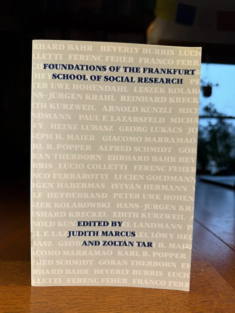 Foundations Of The Frankfurt School: Readings In Critical Theory Edited By Judith Marcus And Zoltan Tar 1