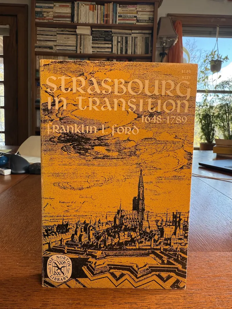 Franklin Ford'S Strasbourg In Transition, 1648–1789: Urban Change And Enlightenment 1