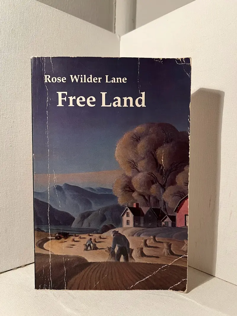 Free Land: A Frontier Novel By Rose Wilder Lane 1