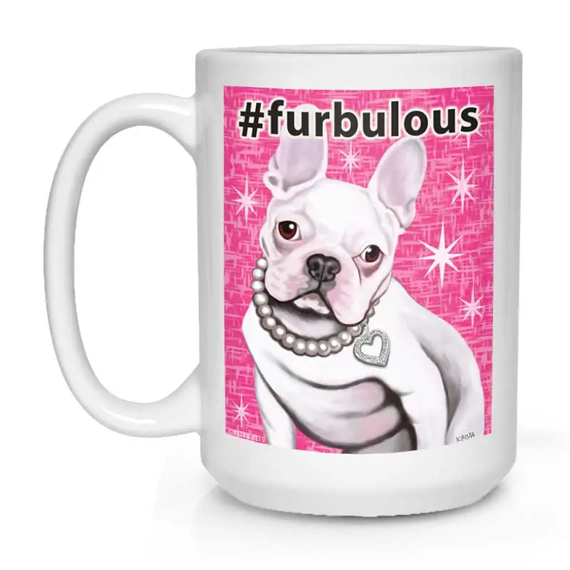 French Bulldog Mug: 'Furbulous' Fun Wordplay Illustration, 15 Oz, Bright White 1