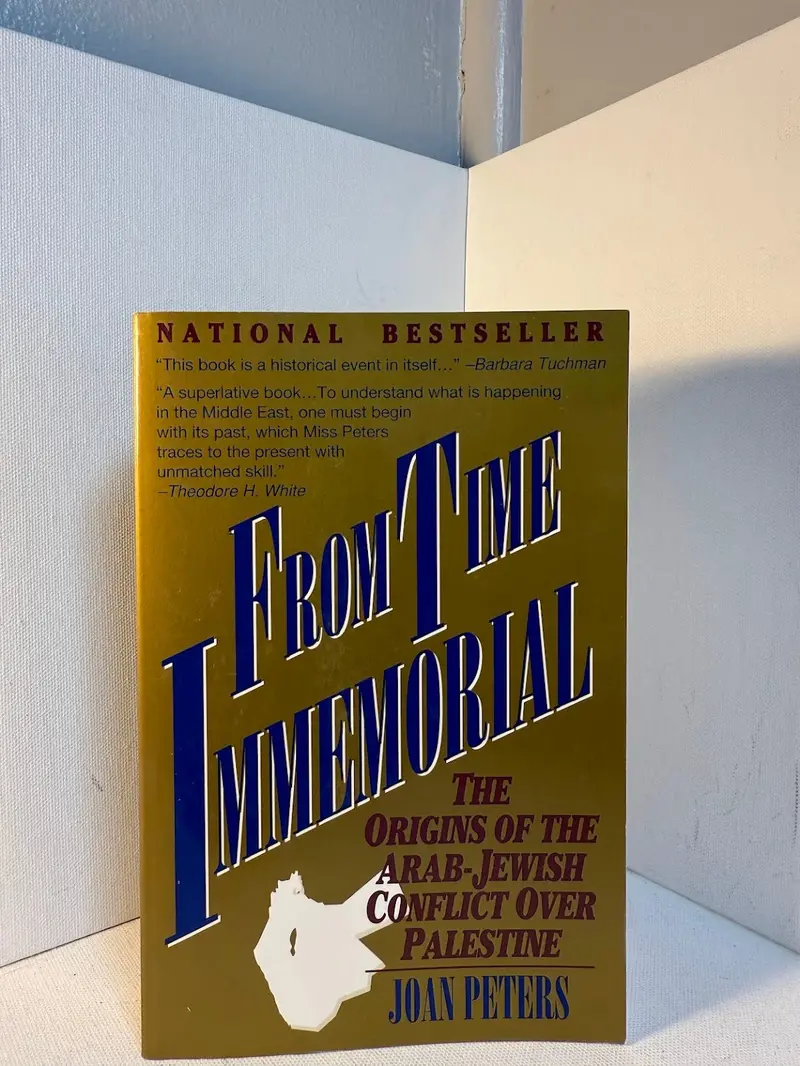 From Time Immemorial: The Origins Of The Arab–Jewish Conflict Over Palestine By Joan Peters 1