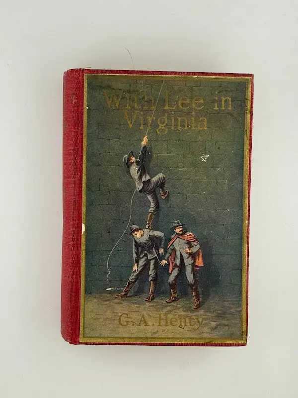 G.A. Henty'S With Lee In Virginia: A Boy’S Adventures In The Civil War 1