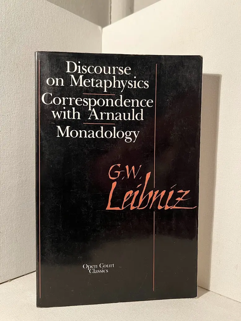 G.W. Leibniz'S Discourse On Metaphysics, Correspondence With Arnauld, And Monadology: Core Texts Of Rationalist Philosophy 1
