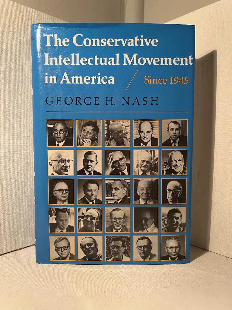 George H. Nash'S Definitive History Of Modern American Conservatism 1