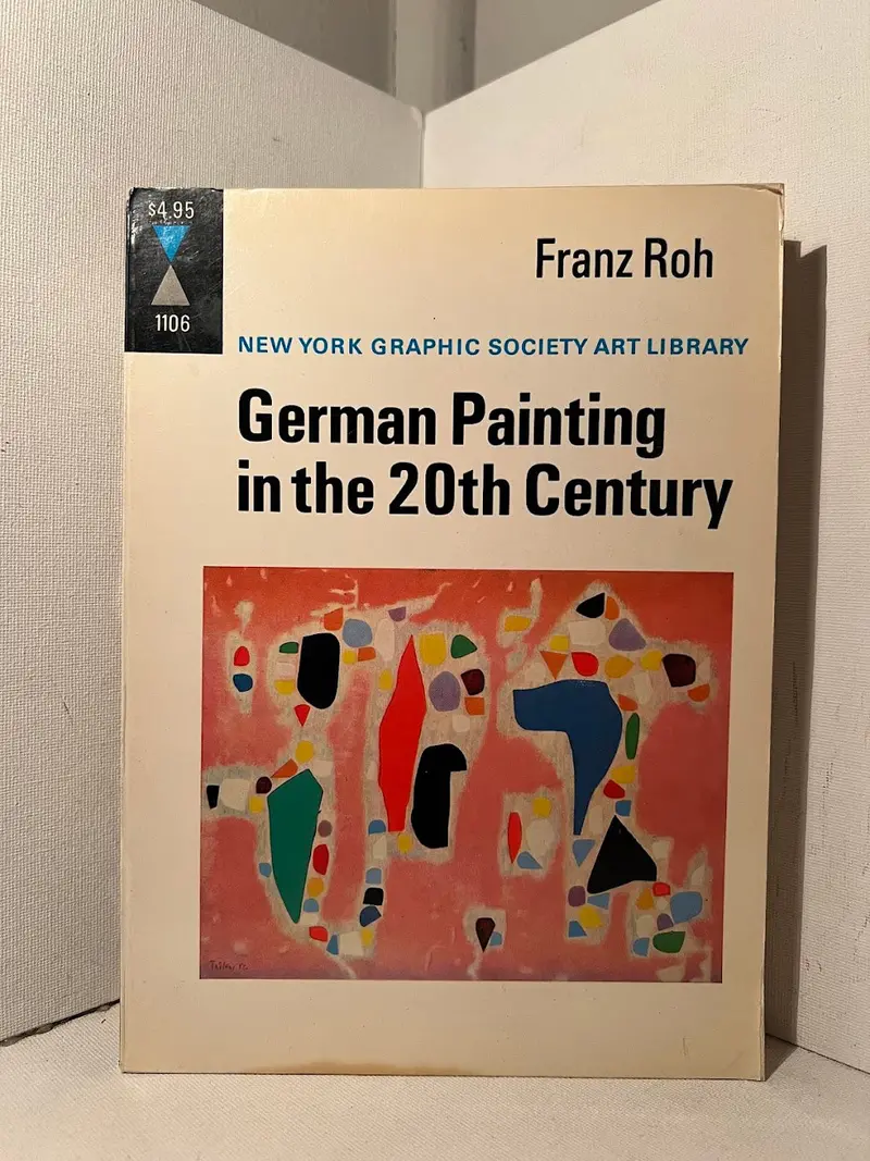 German Painting Of The Twentieth Century: Expressionism To Abstraction By Franz Roh 1