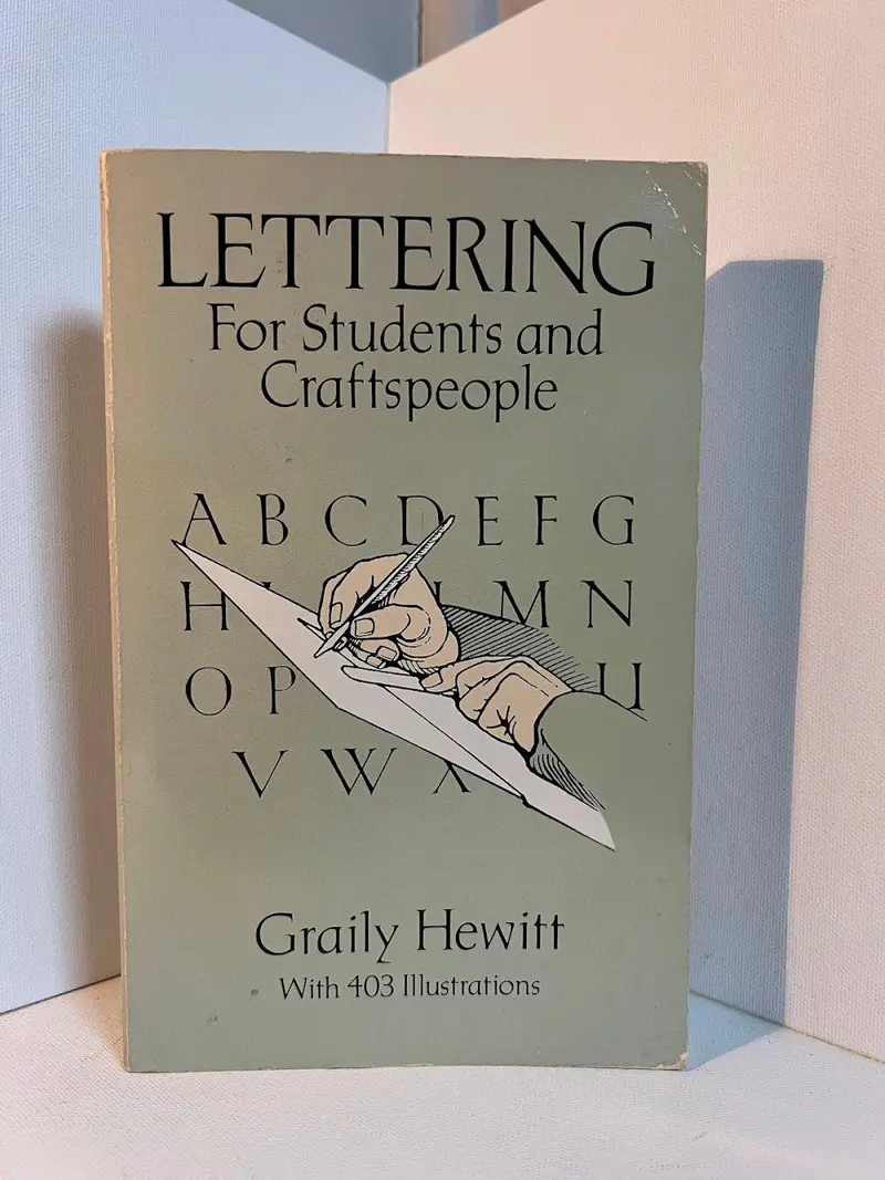Graily Hewitt'S Practical Manual: Lettering For Students And Craftspeople 1