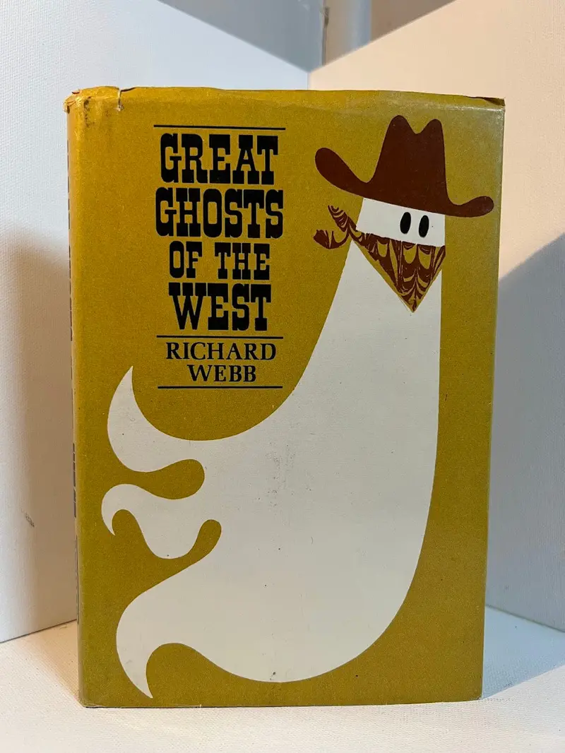Great Ghosts Of The West: Legendary Hauntings And Frontier Spirits By Richard Webb 1