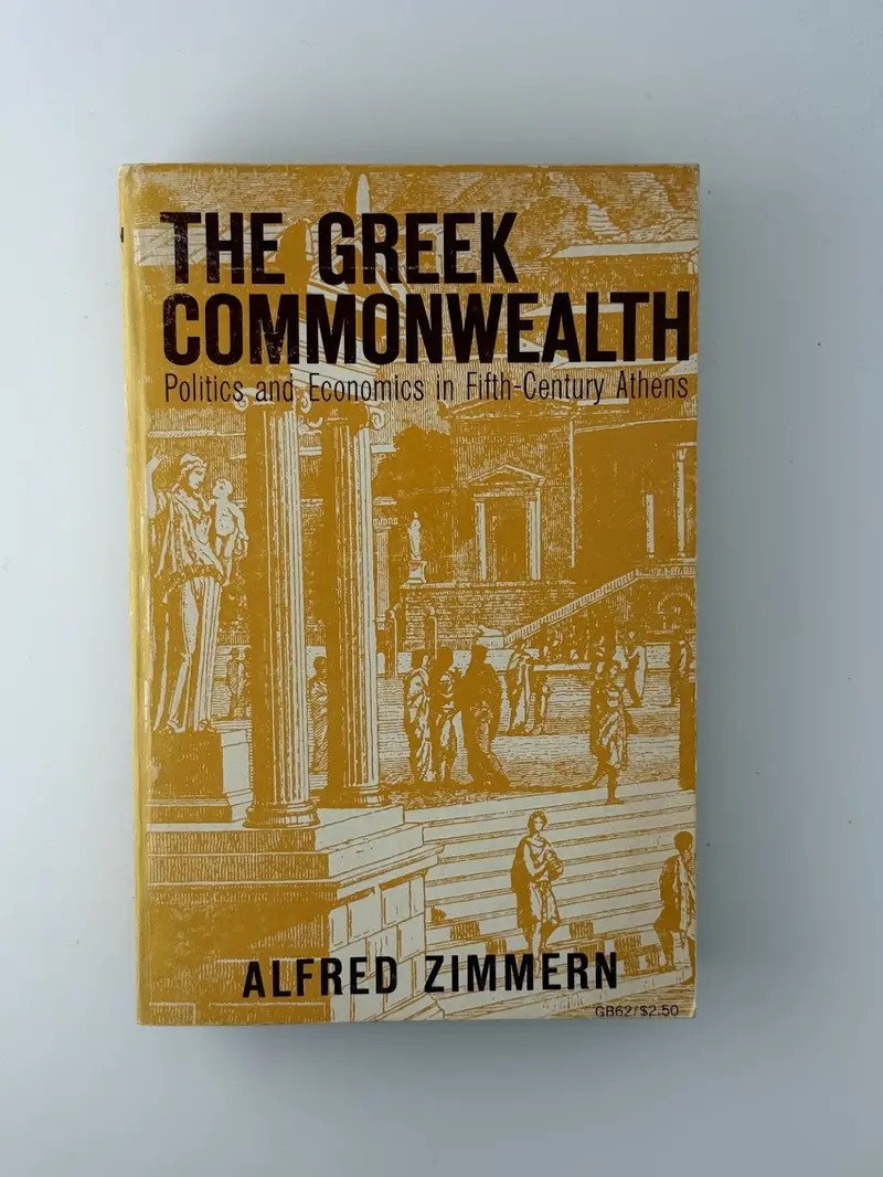 Greek Commonwealth: Politics And Economics In Fifth-Century Bce Greece By Alfred Zimmern 1