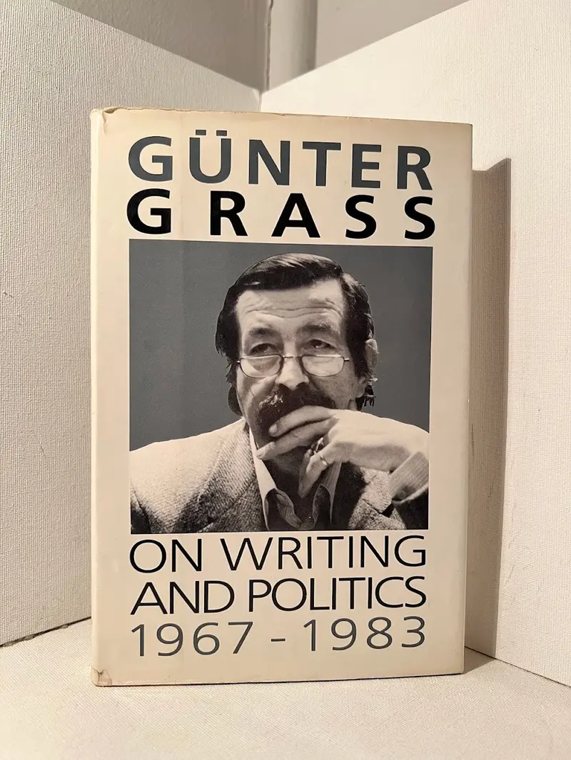 Günter Grass On Writing And Politics (1967–1983): Essays, Speeches, And Interviews 1