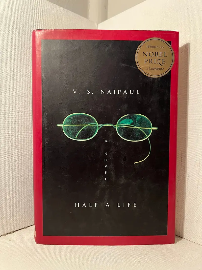 Half A Life: A Novel Of Colonialism, Identity, And Displacement By V.S. Naipaul 1