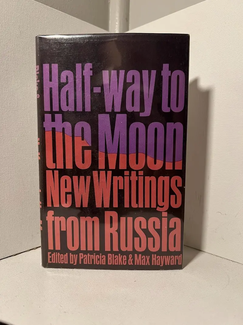 Half-Way To The Moon: New Russian Writing, Edited By Patricia Blake And Max Hayward 1