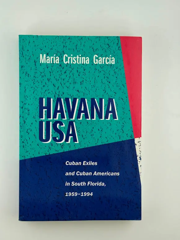 Havana Usa: Cuban Exiles And Cuban Americans In The United States By Maria Cristina Garcia 1