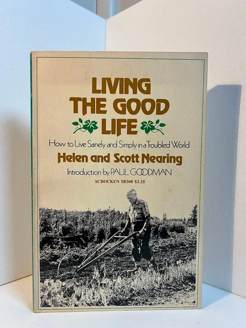 Helen And Scott Nearing'S Classic On Sustainable, Intentional Living 1