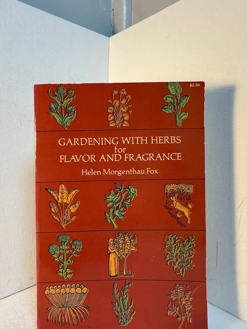 Helen Morgenthau Fox'S Gardening With Herbs: Cultivating Flavor, Fragrance, And Wellness 1