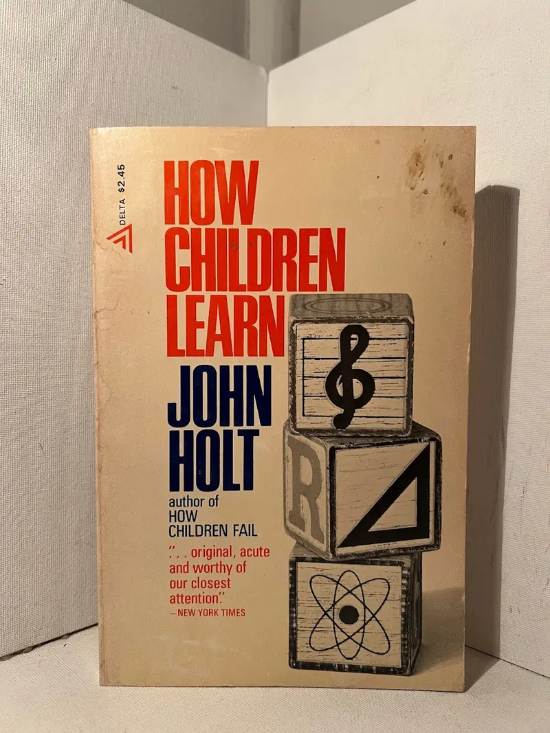 How Children Learn: John Holt’S Groundbreaking Study Of Natural Education 1