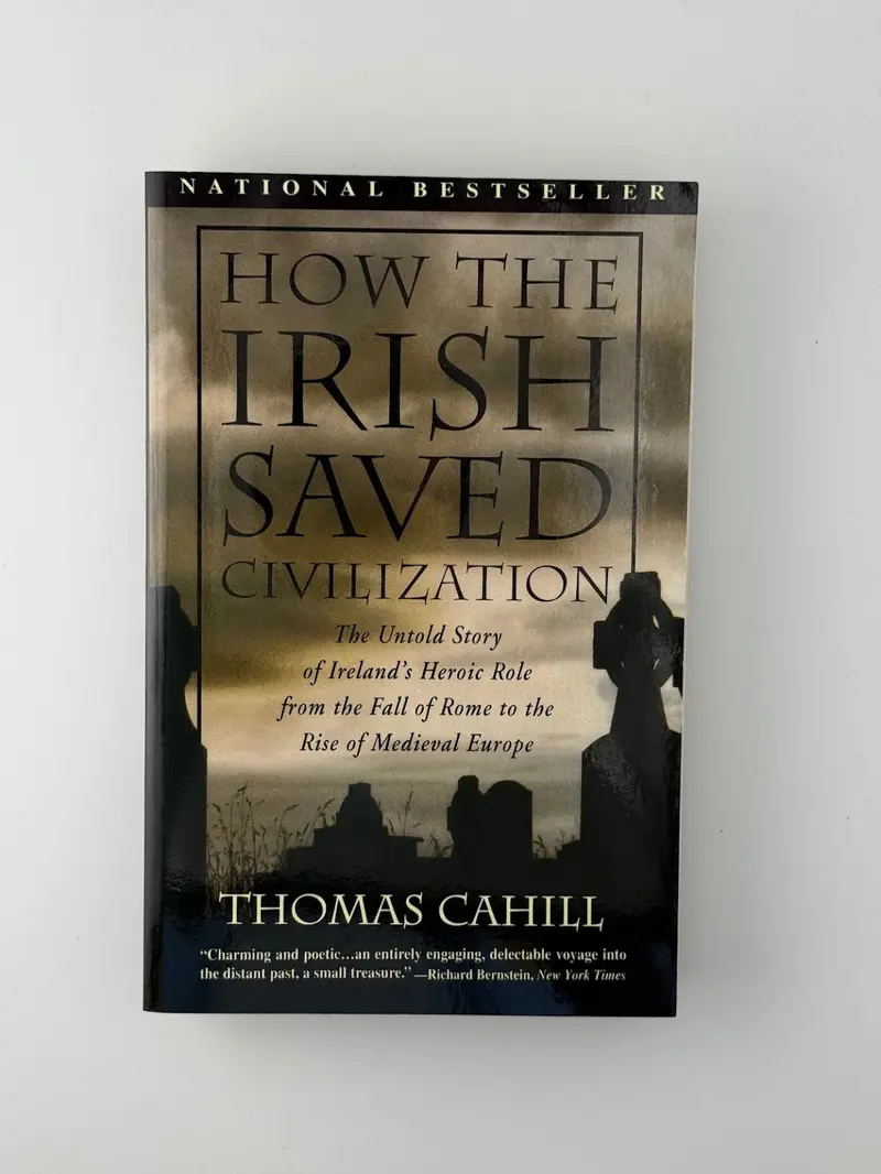 How The Irish Saved Civilization: The Untold Story Of Ireland’S Heroic Role In Preserving Western Culture By Thomas Cahill 1