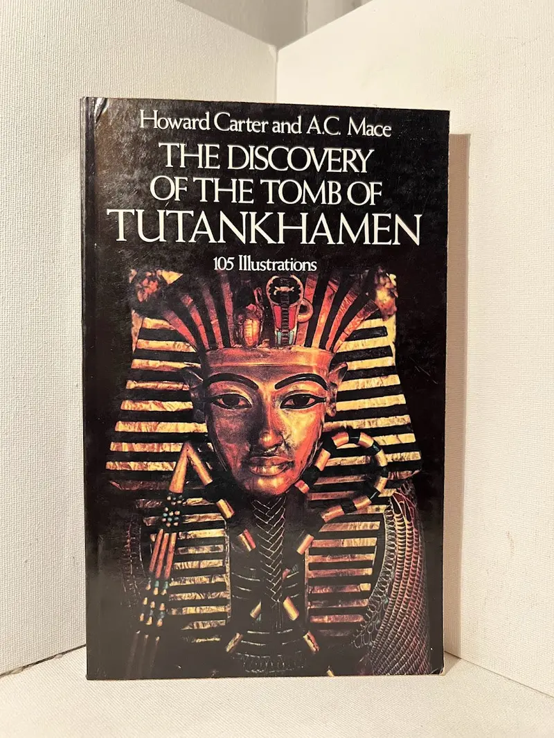 Howard Carter And A.C. Mace'S The Discovery Of Tutankhamun'S Tomb: Original Expedition Account 1