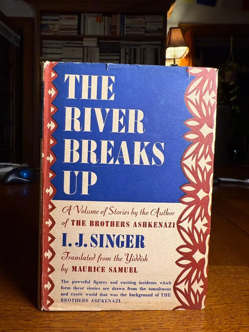 I. J. Singer'S The River Breaks Up: A Polish-Jewish Family Chronicle 1