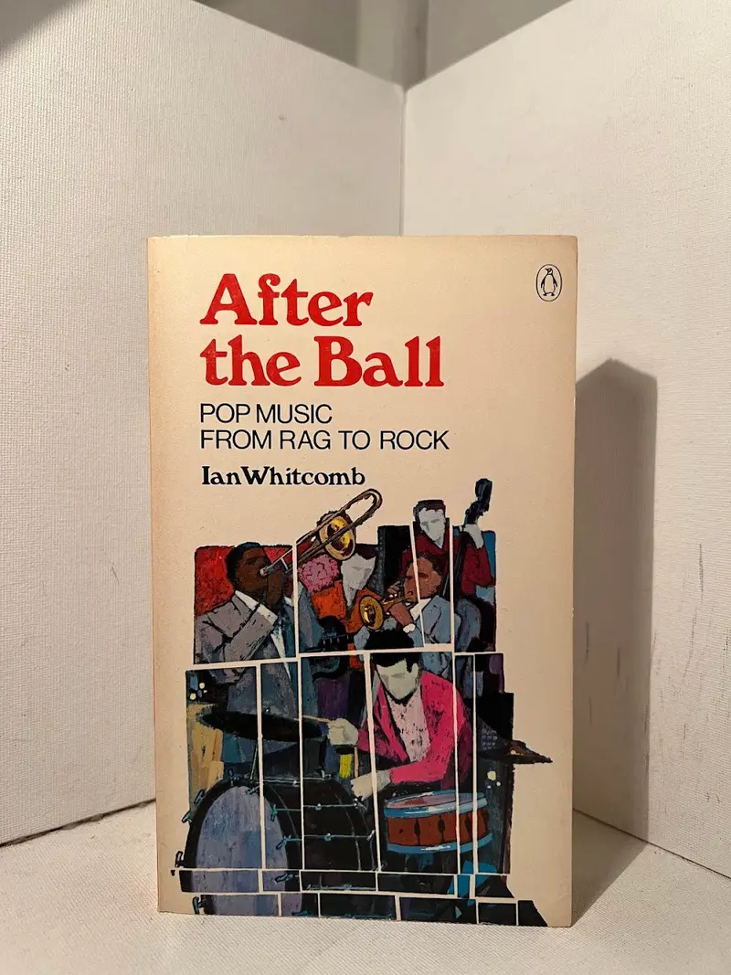 Ian Whitcomb'S Cultural History Of American Popular Music From Ragtime To Rock 'N' Roll 1