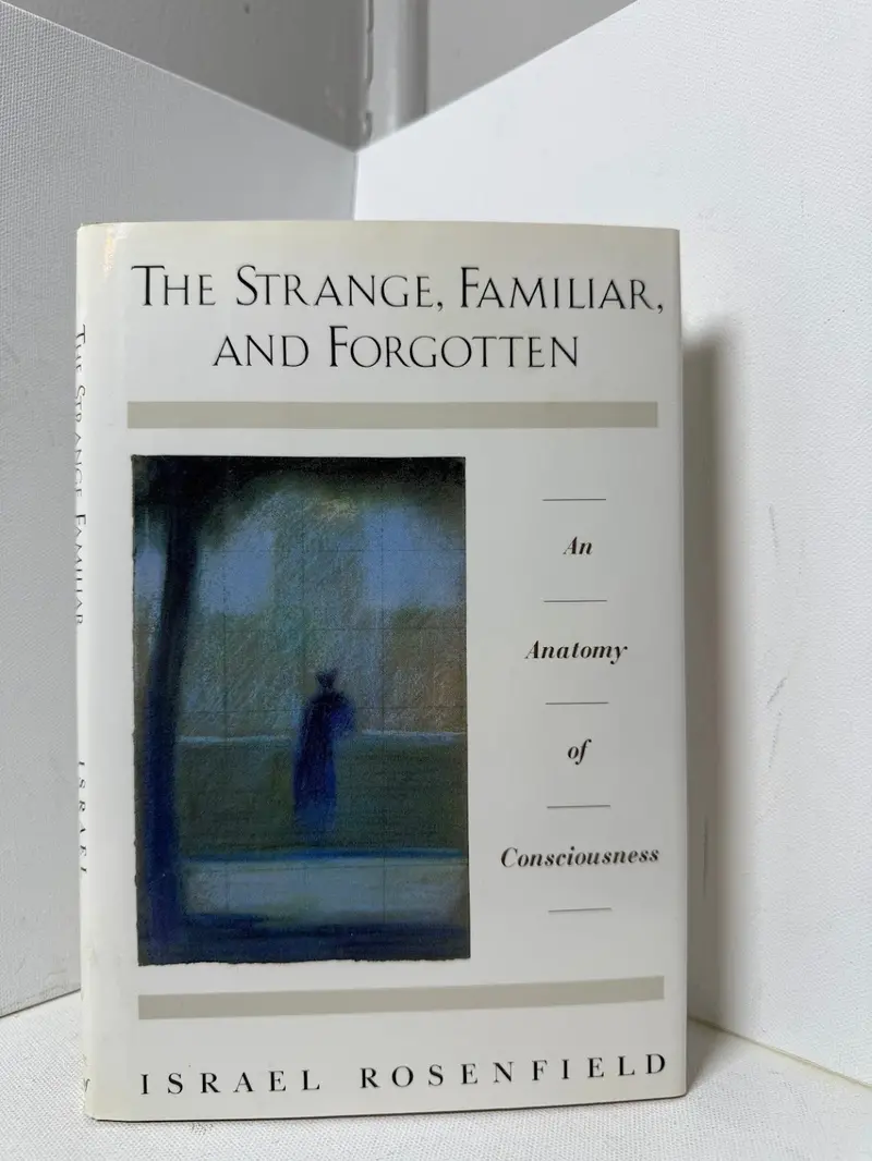Israel Rosenfield'S The Strange, Familiar, And Forgotten: An Anatomy Of Consciousness 1