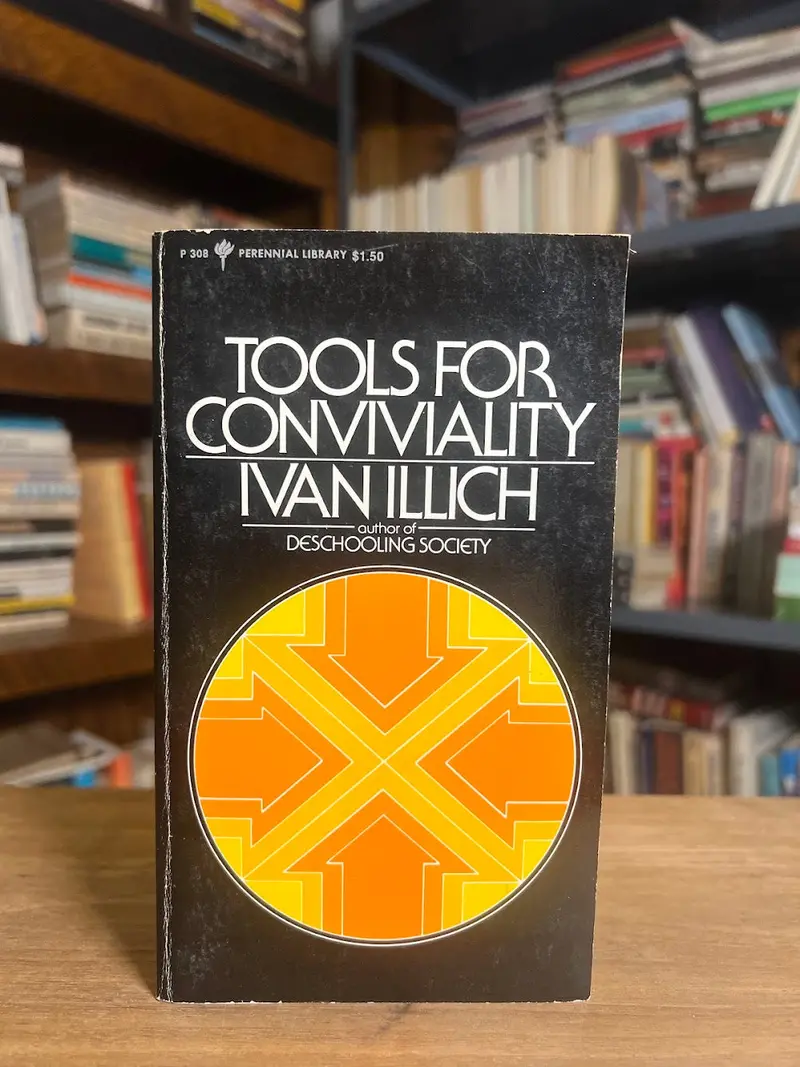 Ivan Illich'S Tools For Conviviality: Rethinking Technology And Human Scale 1