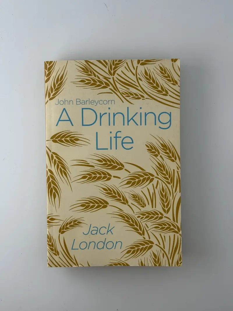 Jack London'S Candid Memoir Of Alcoholism And Recovery: 'John Barleycorn' 1
