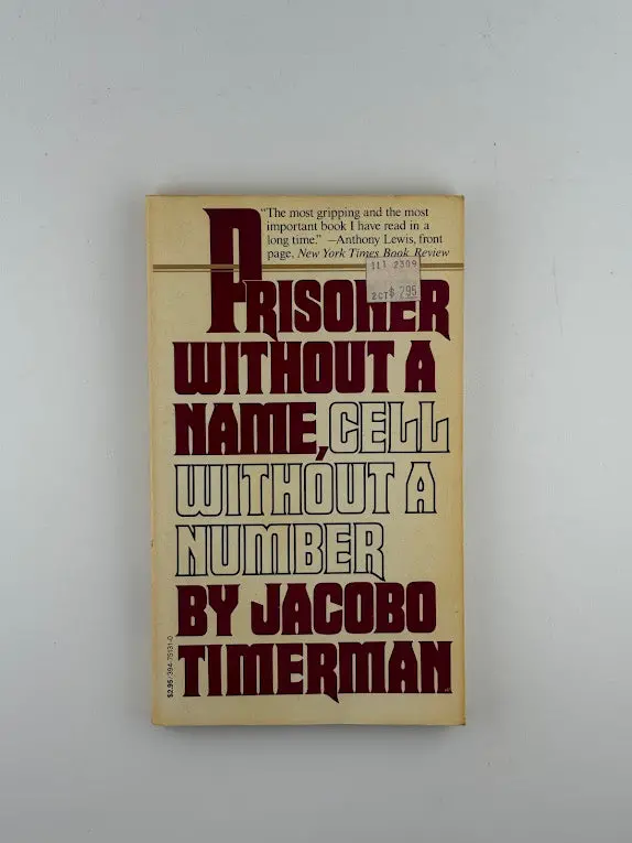 Jacobo Timerman'S A Prisoner Without A Name, Cell Without A Number: Memoir Of Argentine Detention 1