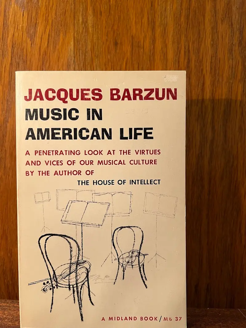 Jacques Barzun’S Music In American Life: A Cultural And Historical Survey 1