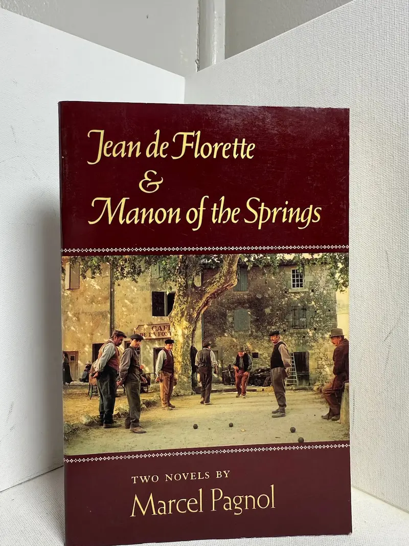 Jean De Florette & Manon Of The Springs – Classic French Novels By Marcel Pagnol 1