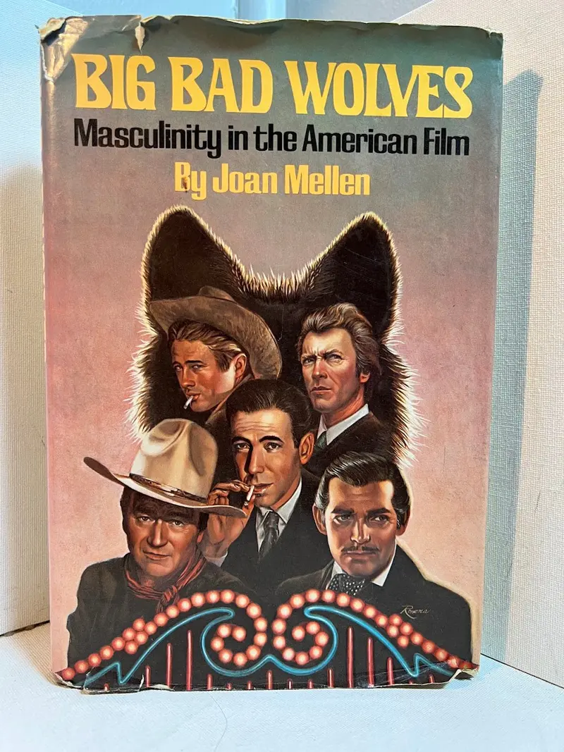 Joan Mellen'S Big Bad Wolves: Masculinity In American Film 1