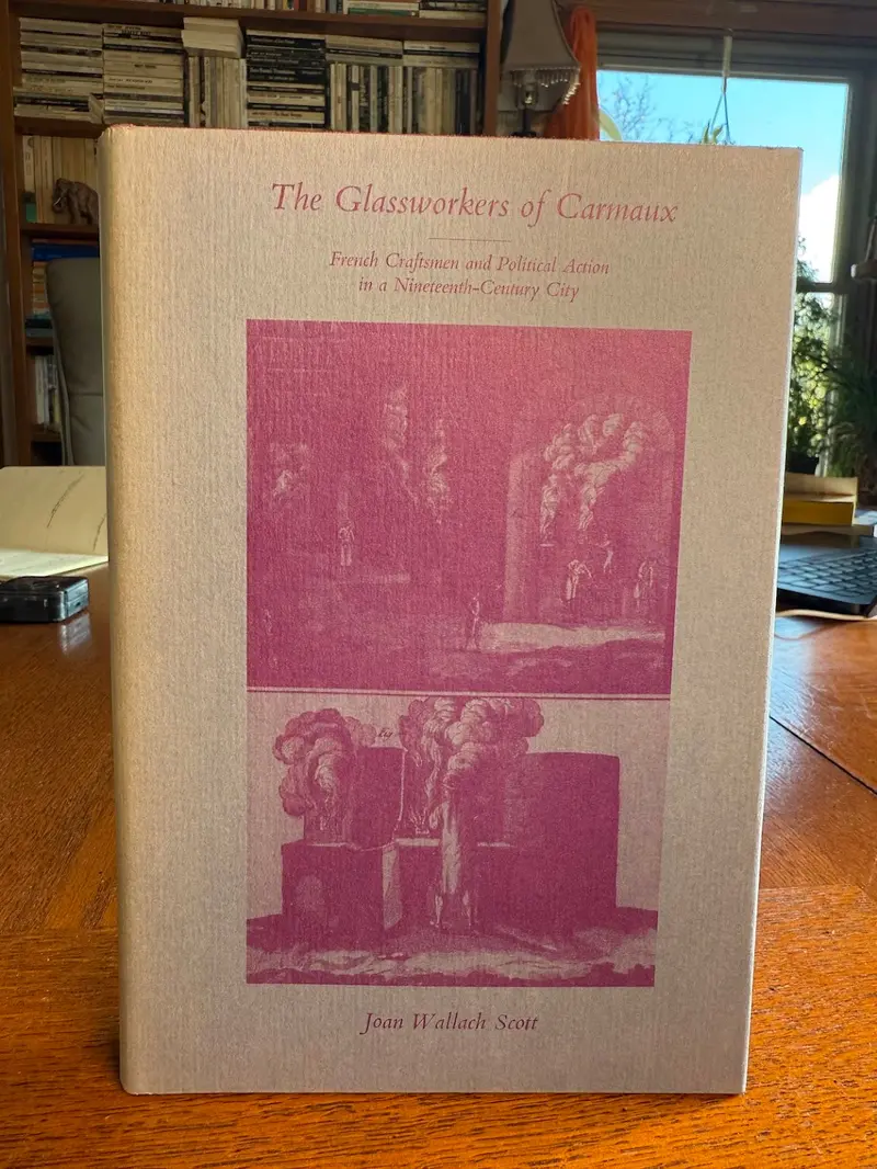 Joan Wallach Scott'S The Glassworkers Of Carmaux: Class, Gender, And Revolution 1