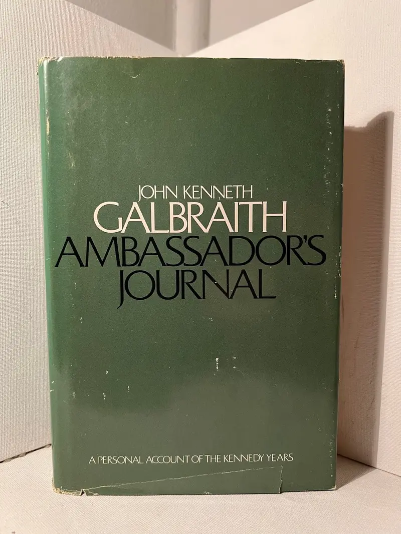 John Kenneth Galbraith'S Ambassador'S Journal: Diplomatic Reflections From A Renowned Economist 1