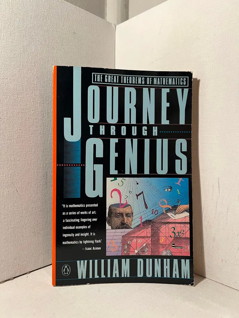 Journey Through Genius: The Great Theorems Of Mathematics By William Dunham 1