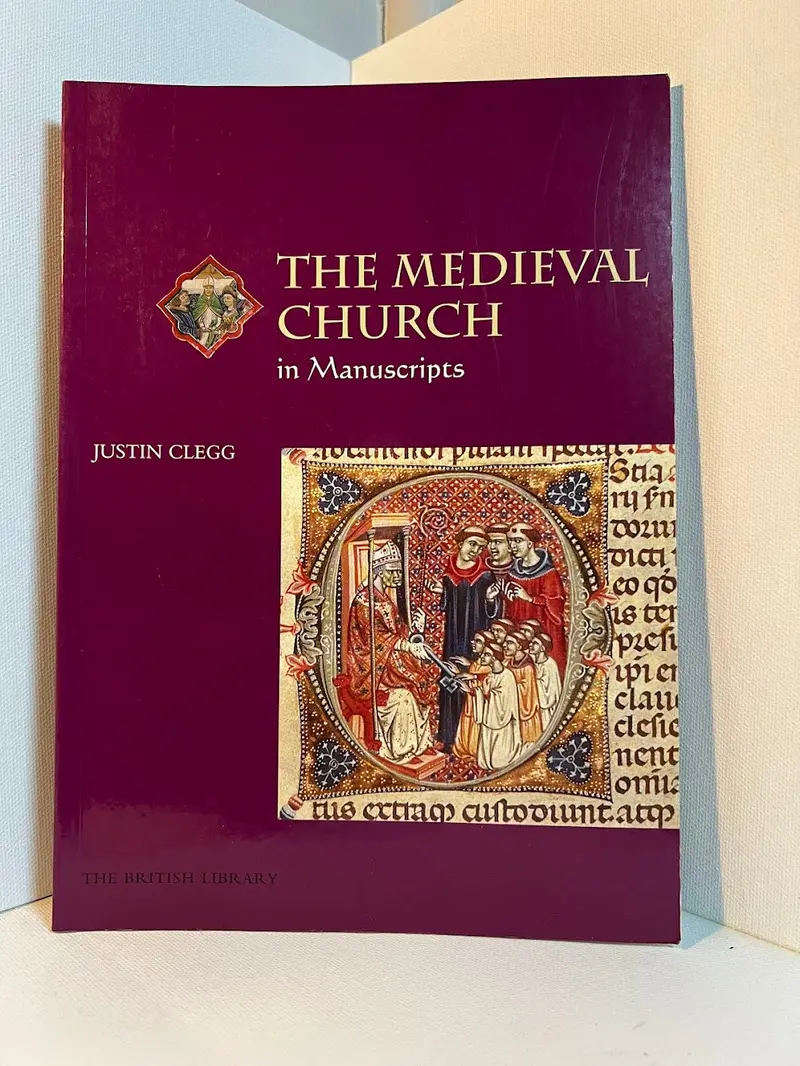 Justin Clegg'S The Medieval Church In Manuscripts: Illuminated Texts And Devotional Life 1